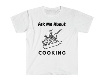 Ask Me About Cooking T-shirt