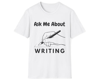 Ask Me About writing T-shirt