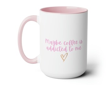 Maybe Coffee is Addicted to Me Tweekleurige koffiemokken, 15oz, cadeau voor koffieliefhebber, grote koffiemok, cadeau voor koffieverslaafde