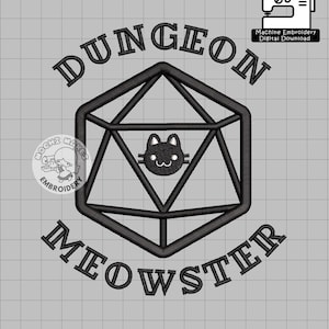 May include: Black embroidery design featuring a D20 die with a cat face in the center. The words "DUNGEON" and "MEOWSTER" arc around the die. The design includes the text "Machine Embroidery Digital Download".