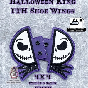 May include: A pair of purple shoe wings with a black and white embroidered image of Jack Skellington from the Nightmare Before Christmas. The wings are designed for machine embroidery and are available in 4x4 inch eyelet and satin versions. The text "HALLOWEEN KING ITH SHOE WINGS" is at the top of the image. The text "4X4 EYELET & SATIN VERSIONS" is at the bottom of the image.