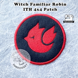 May include: A circular embroidered patch with a red robin design on a black background, framed by a red border. The text "Witch Familiar Robin ITH 4x4 Patch" is at the top. The patch is a machine embroidery digital download.