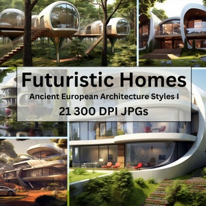 May include: A collage of images showcasing futuristic homes with unique architectural designs. The text "Futuristic Homes" is displayed in a large font, along with the tagline "Ancient European Architecture Styles I 21 300 DPI JPGs".