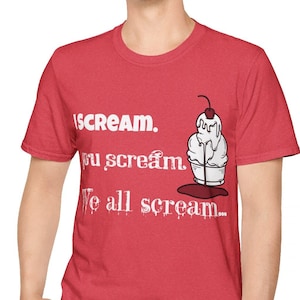 Ice Scream You Scream Unisex Softstyle T-Shirt, Funny Dark Humor shirt