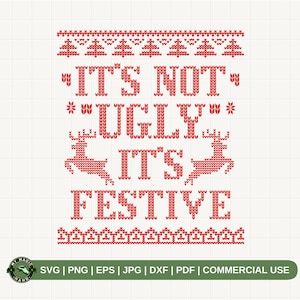 It’s Not Ugly It’s Festive Christmas Sweatshirt SVG PNG, Christmas Ugly Sweater Svg, Ugly Sweater Svg, Ugly Sweater Svg for Cricut
