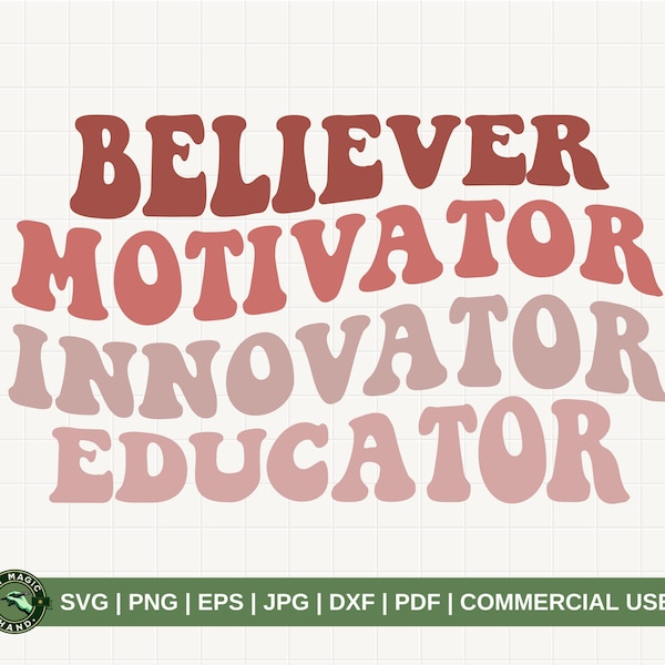 Believer Motivator Innavator Educator SVG PNG, Teacher Life Svg, Back to School Teacher Svg, Wavy Letters Svg, Cut File for Cricut.