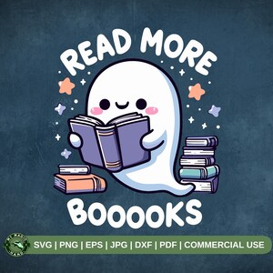 May include: A cute cartoon ghost reading a book with a stack of books next to it. The text reads "Read More Booooks".