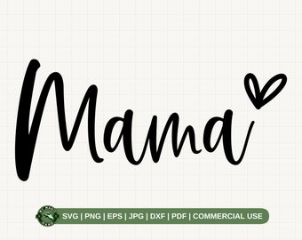 Mama Heart SVG PNG, Mama with Heart Svg, Mommy Png, Heart Svg for Women, Mothers Day Svg, Cute Mom Svg, New Mom Svg, Gift for Mother.