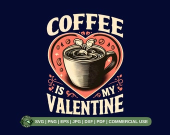 Kaffee ist mein Valentinstag SVG PNG, Kaffee Valentinstag SVG, Kaffee Liebhaber Png, Kaffee Sweatshirt, süßer Valentinstag SVG, Valentinstag Kaffee Sweatshirt, süßes Valentinstag Design.