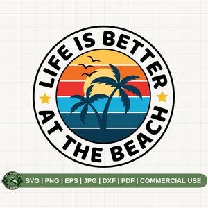 Life is Better at the Beach SVG PNG, Beach Life svg, Sea Life Svg, Summer Life Png, Summer Vibes Png, Funny Summer Svg, Summer shirt svg.