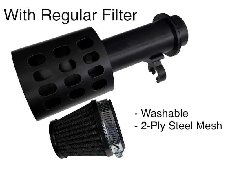 May include: Black air filter assembly with the text "With Regular Filter". The assembly includes a cylindrical body with a perforated section and a separate black filter with a metal clamp. Features include washable and 2-Ply Steel Mesh.