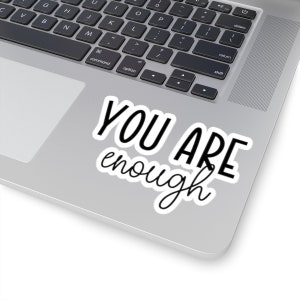 Sticker Tu es assez, Citation positive, Cadeau édifiant pour elle, Stickers positifs, Stickers citation, Citations édifiantes, Cadeau dictons mignons