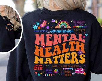 Mental Health Matters Sweatshirt: Positive Affirmations, Self Care Gift