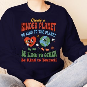 Create a Kinder Planet Sweatshirt Unisex Crewneck Sweater Long Sleeve Stylish Pullover Comfort Casual Fall Winter Versatile Gift for Her
