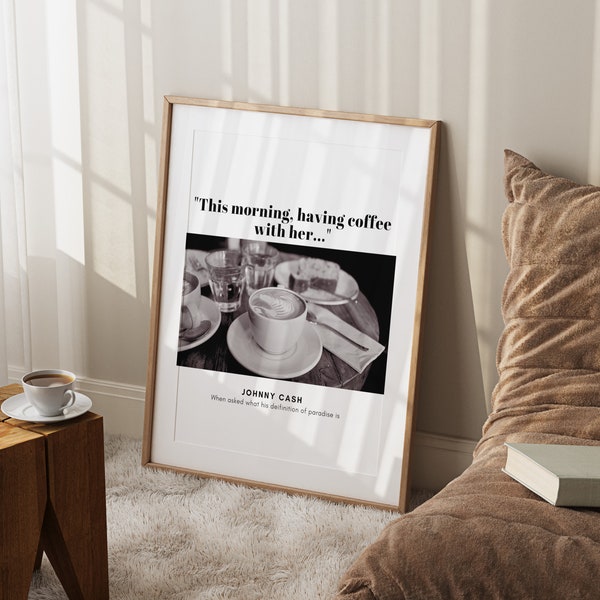 This Morning Having Coffee With Her Johnny Cash Quote Print, June Carter Coffee Lover Art Digital Download Photography, Love 2 Sizes