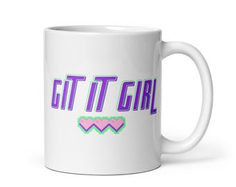Git It Girl Mug - Cute Tech Gift for Women in STEM, Coders, and Female Engineers | 11oz Coffee Mug for Girl Coders