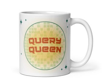Query Queen Mug - Cute Tech Gift for Women in STEM, Coders, and Female Engineers | 11oz Coffee Mug for Girl Coders
