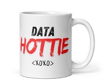 Data Hottie Mug - Cute Tech Gift for Women in STEM, Coders, and Female Engineers | 11oz Coffee Mug for Girl Coders