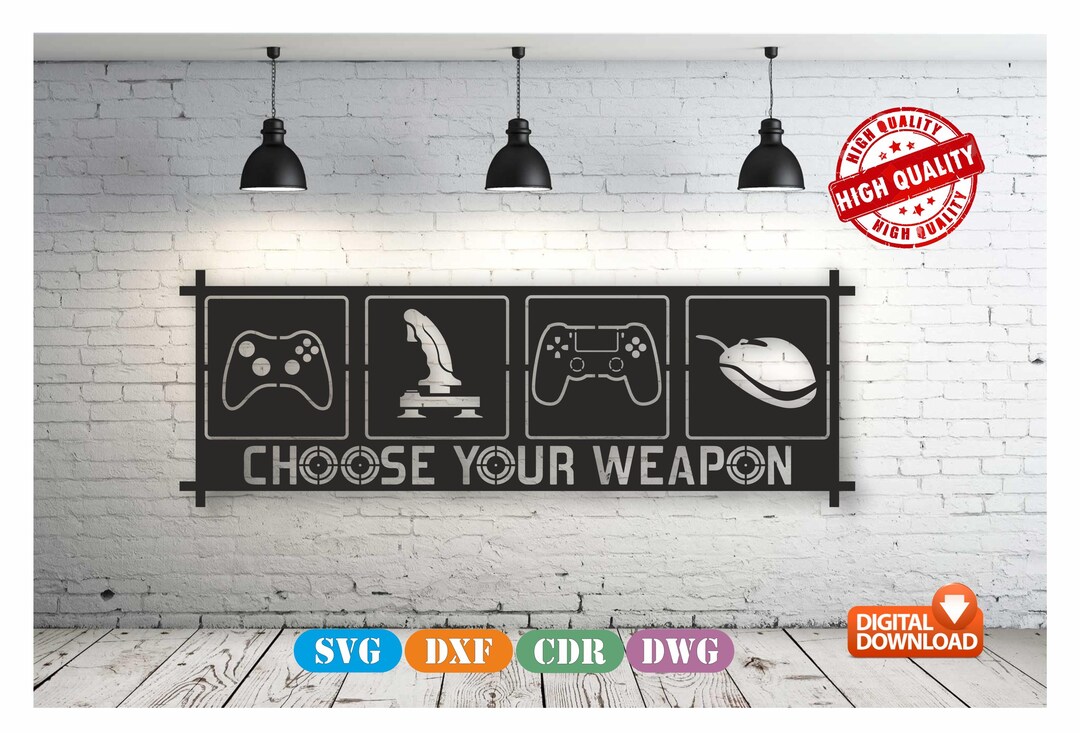 Choose Your Weapon Wall Art, Gaming Decor, CNC Laser Cut File (digital ...