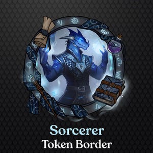 May include: A digital illustration of a blue dragon-like sorcerer within a circular frame. The frame includes a scroll, potion, and spellbook. The text "Sorcerer Token Border" is at the bottom, set against a dark, textured background.