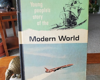 Young People's Story of Our Heritage - The Modern World - V. M. Hillyer and E. G. Huey - Vintage Book - Children's Press - 1966