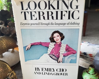 Looking Terrific - Express Yourself Through the Language of Clothing - Emily Cho and Linda Grover - Vintage Book - 1978