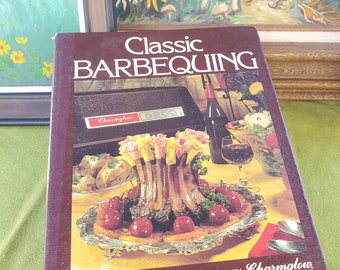 Classic Barbequing - Charmglow - Vintage Cookbook - 1977 - Barbecue - BBQ