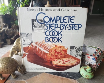 Better Homes and Gardens Complete Step-by-Step Cookbook - Vintage Cook Book - 1978 - Hardcover