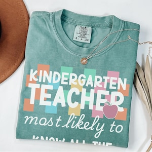 Kindergarten Teacher Comfort Colors Shirts Back To School Shirt Kindergarten Teacher TShirts Most Likely To Teacher Shirt Kindergarten Team
