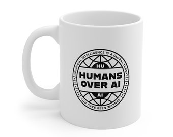 HUMANS OVER AI - Wereldwijd - 11oz keramische witte mok