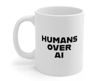 HUMANS OVER AI - naamgenoot - 11oz keramische witte mok