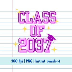 Turma de 2037 | PNG | Ano de formatura | Graduação Kinder | Presente mais gentil | De Volta às Aulas PNG | Série K-12 | Arquivo de corte Png para impressão Cricut
