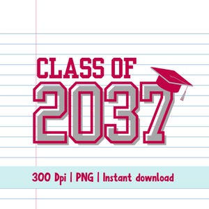 Turma de 2037 | PNG | Ano de formatura | Graduação Kinder | Presente mais gentil | De Volta às Aulas PNG | Série K-12 | Arquivo de corte Png para impressão Cricut