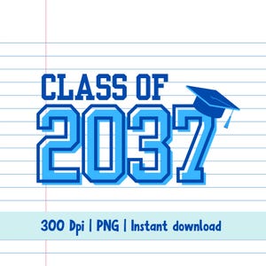 Turma de 2037 | PNG | Ano de formatura | Graduação Kinder | Presente mais gentil | De Volta às Aulas PNG | Série K-12 | Arquivo de corte Png para impressão Cricut