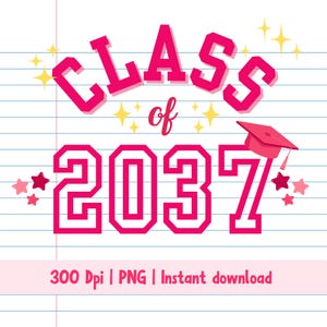 Turma de 2037 | PNG | Ano de formatura | Graduação Kinder | Presente mais gentil | De Volta às Aulas PNG | Série K-12 | Arquivo de corte Png para impressão Cricut