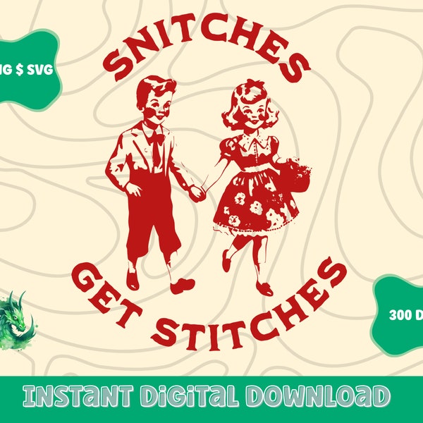 Snitches Get Stitches, SVG PNG File, Trendy Vintage Retro Children Design for Graphic Tees, Tote Bags, Stickers, Keychains Etc.