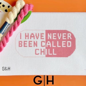 I have never been called chill Needlepoint Canvas