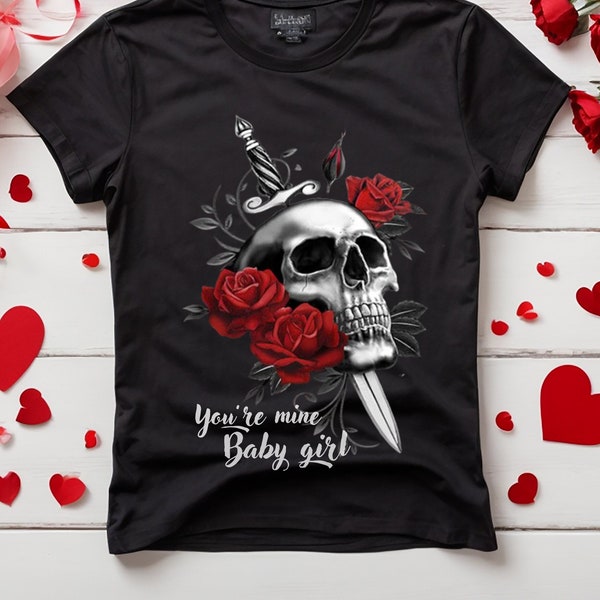 You're Mine Baby Girl with skull PNG | Dark Romance Reader Trendy PNG | Skeleton with rose PNG |Trendy Sublimation png | Transparent png