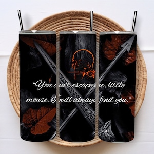 Hunting Adeline | “You can’t escape me, little mouse. I will always find you.”| Straight Tumbler Wrap |20oz Skinny Tumbler Wrap Design