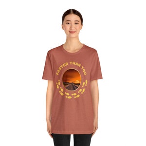 Faster Than You, Fast Shirt
