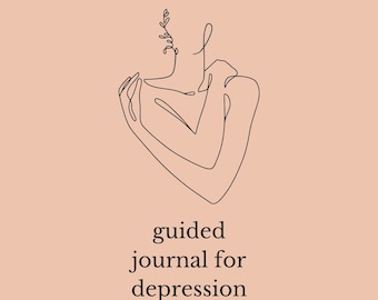 Guided Depression Journal | 70+ Pages