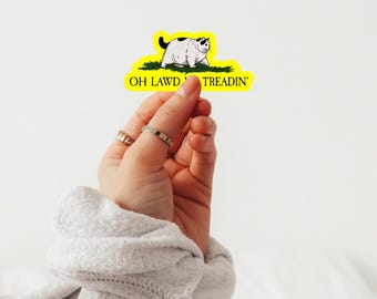 Funny Fat Cat Meme Sticker: Oh Lawd He Treadin' Vinyl Decal