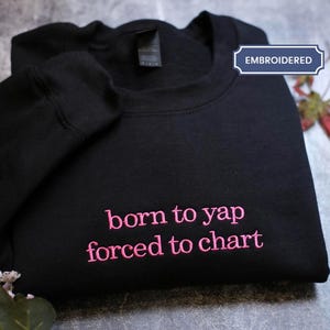 Born to Yap Forced to Chart embroidered Shirt, Funny Nurse Shirt, Nurse Department Shirt, Graduation Gift for Nurse, Nurse, yapper shirt