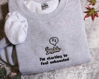 I'm Starting To Feel Exhausted shirt Pixel Cat, Embroidered Sleepy Valley Cat Pixel Art, Gamer Gift, Gamer shirt, Cozy gaming hoodie