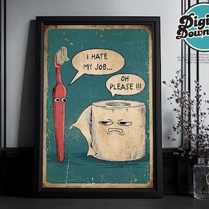 I Hate My Jobs Poster, Printable Bathroom Funny Toothbrush vs Toilet Paper Poster, Funny Wall Hanging, Bathroom Wall Art, Bathroom Print