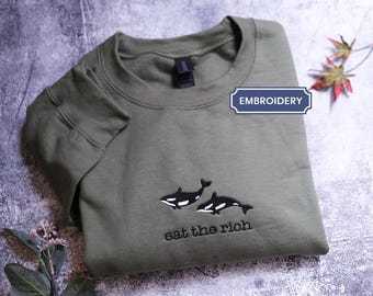 Embroidered Eat the rich Orcas, Marine Sweatshirt, Killer whales shirt, Activist Shirt, Whale Shirt, Orca Shirt, Shark Shirt, Marine Biology