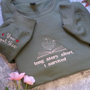 I survived embroidered shirt, You got this Long story short, I survived positive music shirt, mental health, embroidered you are enough