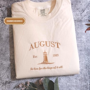 August Embroidered Shirt, live for the hope of it all, Inspirational shirt,Comfort Colors Motivational shirt gift, Music lover healing shirt