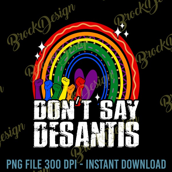 Don't Say Desantis Lgbt Png, Rainbow LGBT Pride Png, LGBT Png, Gay Pride Png, Trans Pride Png, Lesbian Png, Gifts For Gay, LGBT Month Png