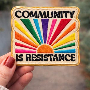 Custom Community Is Resistance Patch Rainbow Embroidered Iron On Patch Social Justice Activism Statement Gift Equality Badge